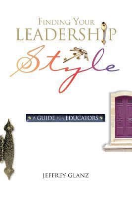 Finding Your Leadership Style: A Guide for Educators