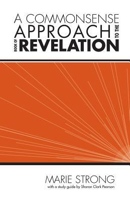 A Commonsense Approach to the Book of Revelation