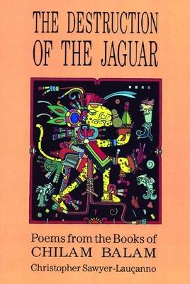 Destruction of the Jaguar: From the Books of Chilam Balam Subscription