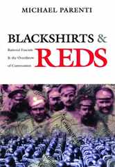 Blackshirts and Reds: Rational Fascism and the Overthrow of Communism Subscription