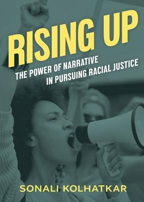 Rising Up: The Power of Narrative in Pursuing Racial Justice