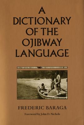 A Dictionary of the Ojibway Language