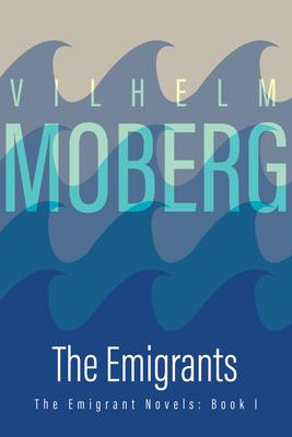 The Emigrants: The Emigrant Novels: Book I