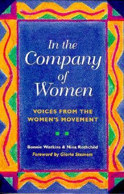 In the Company of Women: Voices from the Women's Movement