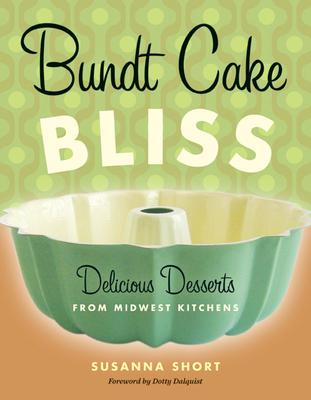 Bundt Cake Bliss: Delicious Desserts from Midwest Kitchens