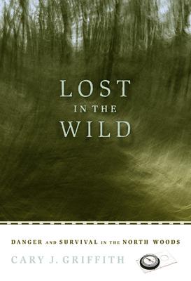 Lost in the Wild: Danger and Survival in the North Woods