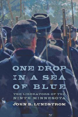 One Drop in a Sea of Blue: The Liberators of the Ninth Minnesota