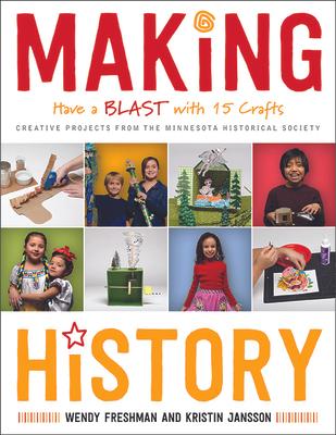 Making History: Have a Blast with 15 Crafts