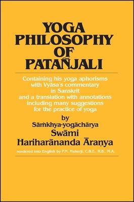 Yoga Philosophy of Patajali: Containing His Yoga Aphorisms with Vy&#257;sa's Commentary in Sanskrit and a Translation with Annotations Including Ma