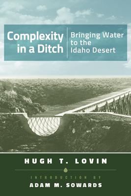 Complexity in a Ditch: Bringing Water to the Idaho Desert Subscription