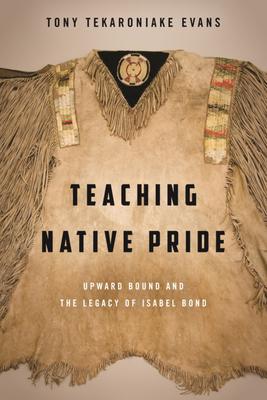 Teaching Native Pride: Upward Bound and the Legacy of Isabel Bond Subscription