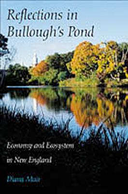 Reflections in Bullough's Pond: Economy and Ecosystem in New England