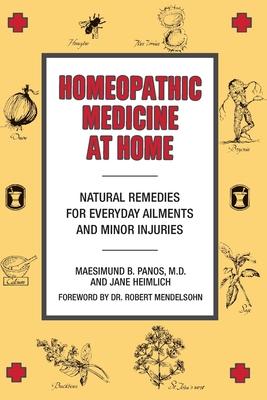 Homeopathic Medicine at Home: Natural Remedies for Everyday Ailments and Minor Injuries