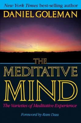 The Meditative Mind: The Varieties of Meditative Experience