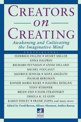 Creators on Creating: Awakening and Cultivating the Imaginative Mind