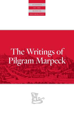 Writings of Pilgram Marpeck