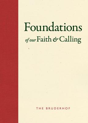 Foundations of Our Faith and Calling: The Bruderhof