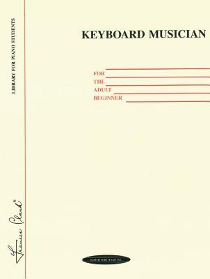 Keyboard Musician for the Adult Beginner