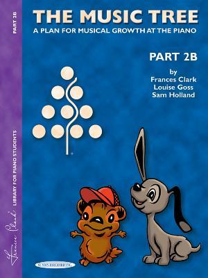 The Music Tree Student's Book: Part 2b -- A Plan for Musical Growth at the Piano