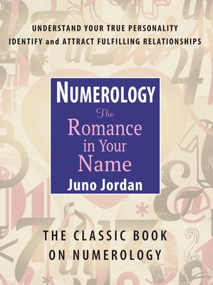 Numerology the Romance in Your Name: The Classic Book on Numerology