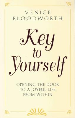 Key to Yourself: Opening the Door to a Joyful Life from Within