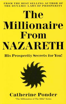 The Millionaire from Nazareth: His Prosperity Secrets for You! (Millionaires of the Bible Series)