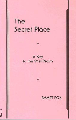 The Secret Place #11: A Key to the 91st Psalm