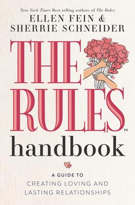 The Rules Handbook: A Guide to Creating Loving and Lasting Relationships