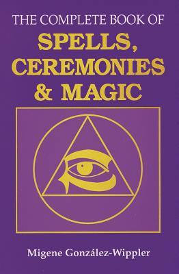 The Complete Book of Spells, Ceremonies and Magic