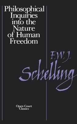 Philosophical Inquiries Into the Nature of Human Freedom