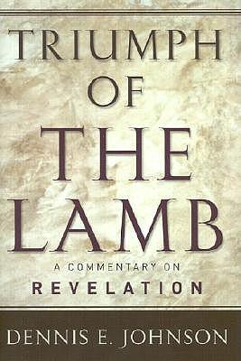 Triumph of the Lamb: A Commentary on Revelation