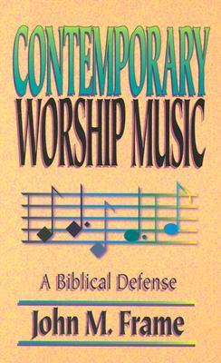 Contemporary Worship Music: A Biblical Defense