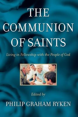 The Communion of Saints: Living in Fellowship with the People of God