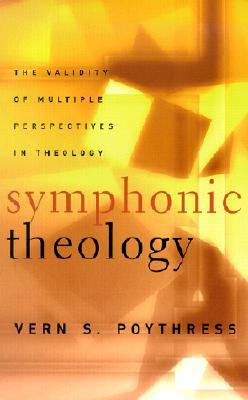 Symphonic Theology: The Validity of Multiple Perspectives in Theology