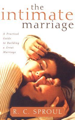 The Intimate Marriage: A Practical Guide to Building a Great Marriage