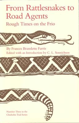 From Rattlesnakes to Road Agents: Rough Times on the Frio Volume 3