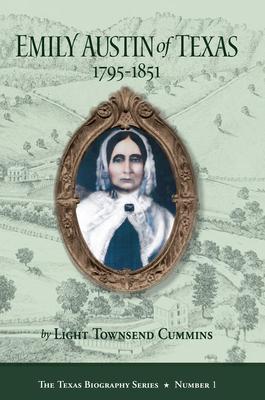 Emily Austin of Texas 1795-1851: Volume 1