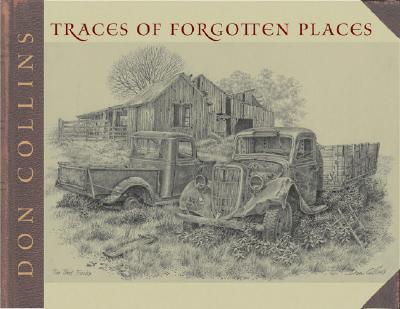 Traces of Forgotten Places: An Artist's Thirty-Year Exploration and Celebration of Texas, as It Was Subscription