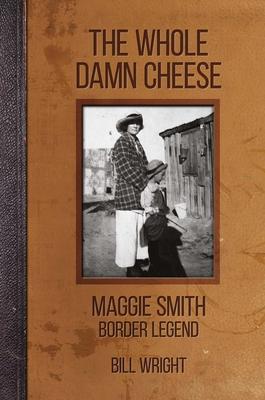 The Whole Damn Cheese: Maggie Smith, Border Legend