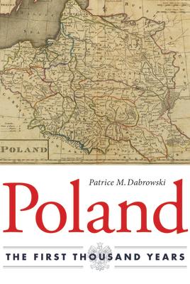 Poland: The First Thousand Years