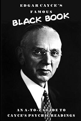 Edgar Cayce's Famous Black Book: An A-Z Guide to Cayce's Psychic Readings