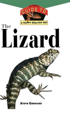 The Lizard: An Owner's Guide to a Happy Healthy Pet