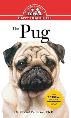 The Pug: An Owner's Guide to a Happy Healthy Pet