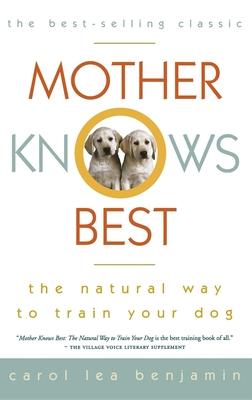 Mother Knows Best: The Natural Way to Train Your Dog