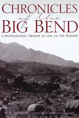 Chronicles of the Big Bend: A Photographic Memoir of Life on the Border