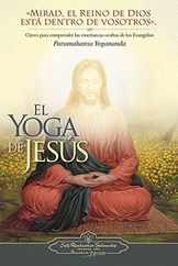 El Yoga de Jesus: Claves Para Comprender Las Enseanzas Ocultas de Los Evangelios Subscription