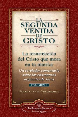 La Segunda Venida de Cristo, Vol. 1: Un Revelador Comentario Sobre Las Ense Anzas Originales de Jes 's