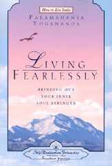 Living Fearlessly: Bringing Out Your Inner Soul Strength Subscription