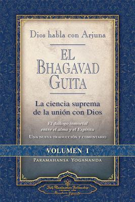 Dios Habla Con Arjuna: El Bhagavad Guita, Vol. 1: La Ciencia Suprema de La Unin Con Dios