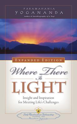 Where There Is Light: Insight and Inspiration for Meeting Life's Challenges